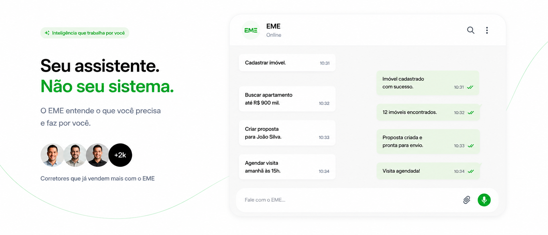Seu assistente. Nao seu sistema.
