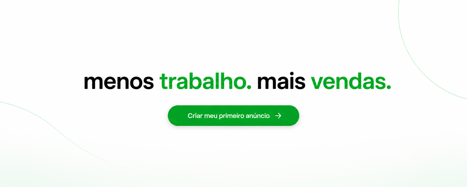 Menos trabalho. Mais vendas.